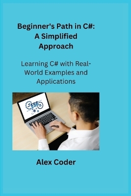 Beginner's Path in C# - Alex Coder