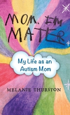 Mom, I'm Mater - Melanie Thurston