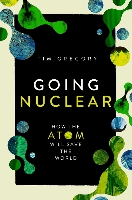 Going Nuclear - Tim Gregory