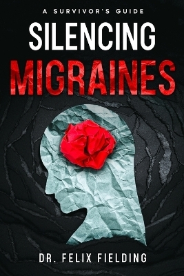 Silencing Migraines - Dr Felix Fielding