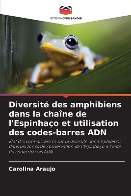 Diversité des amphibiens dans la chaîne de l'Espinhaço et utilisation des codes-barres ADN - Carolina Araujo