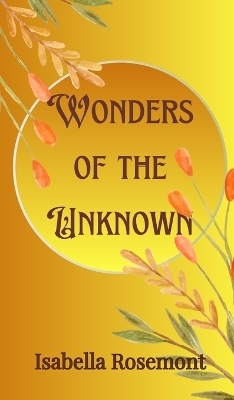 Wonders of the Unknown - Isabella Rosemont