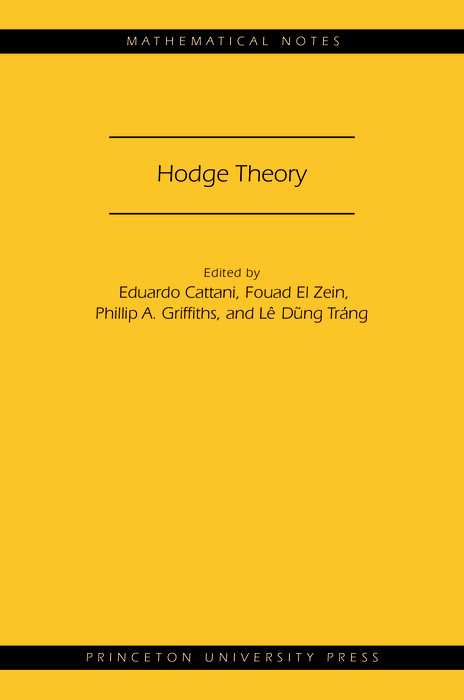 Hodge Theory -  Eduardo Cattani,  Phillip A. Griffiths,  LE DUNG TRANG,  Fouad El Zein