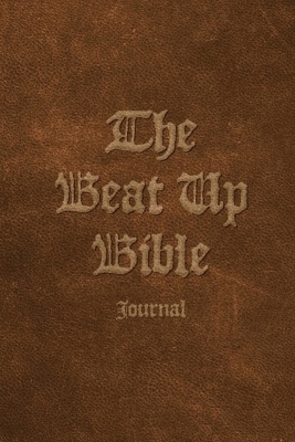 The Beat Up Bible Journal -  Luc Grammari