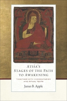 Atisa's Stages of the Path to Awakening - James B Apple