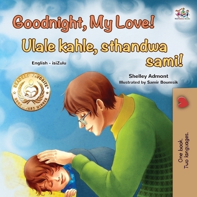 Goodnight, My Love! (English Zulu Bilingual Children's Book) - Shelley Admont, KidKiddos Books