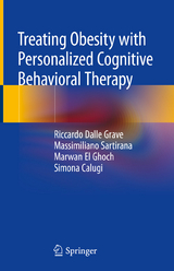 Treating Obesity with Personalized Cognitive Behavioral Therapy - Riccardo Dalle Grave, Massimiliano Sartirana, Marwan El Ghoch, Simona Calugi