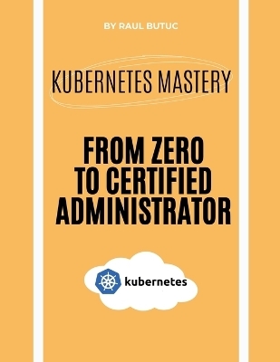 Kubernetes Mastery - Raul Butuc