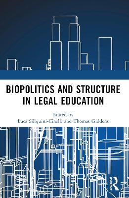 Biopolitics and Structure in Legal Education - 