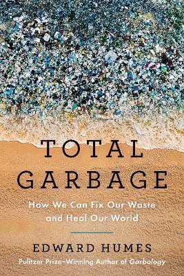 Total Garbage - Edward Humes