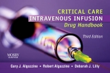 Critical Care Intravenous Infusion Drug Handbook - Algozzine, Gary J.; Lilly, Deborah J.; Algozzine, Robert