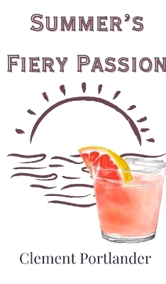 Summer's Fiery Passion - Clement Portlander