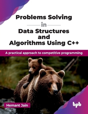 Problems Solving in Data Structures and Algorithms Using C++ - Hemant Jain