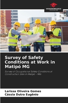 Survey of Safety Conditions at Work in Matipó MG - Larissa Oliveira Gomes, Cássia Dutra Eugênio