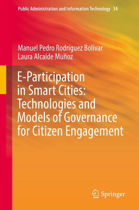 E-Participation in Smart Cities: Technologies and Models of Governance for Citizen Engagement - Manuel Pedro Rodríguez Bolívar, Laura Alcaide Muñoz