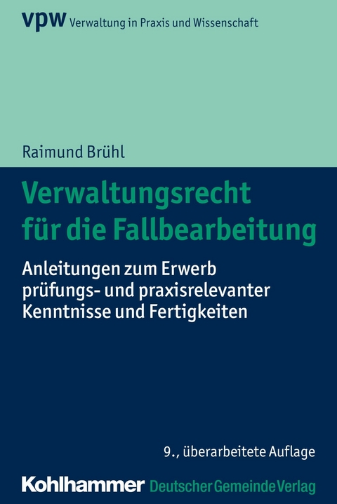 Verwaltungsrecht für die Fallbearbeitung - Raimund Brühl