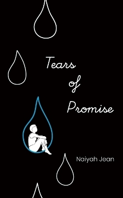 Tears of Promise - Naiyah Jean