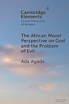 The African Mood Perspective on God and the Problem of Evil - Ada Agada