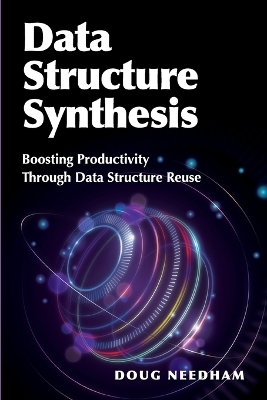 Data Structure Synthesis - Doug Needham