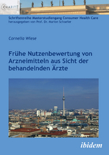 Frühe Nutzenbewertung von Arzneimitteln aus Sicht der behandelnden Ärzte - Cornelia Wiese