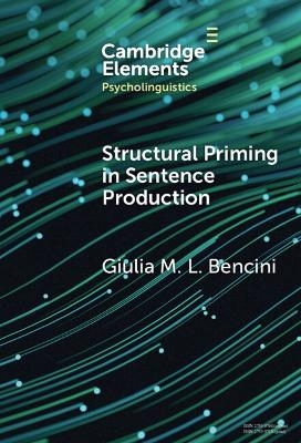 Structural Priming in Sentence Production - Giulia M. L. Bencini