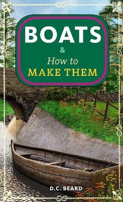 Boats & How to Make Them - Daniel Carter Beard