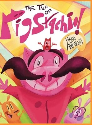 The Tale of Pigstachio - Harry Antonucci