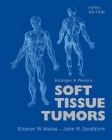 Enzinger and Weiss's Soft Tissue Tumors - Weiss, Sharon W.; Goldblum, John R.; Enzinger, Franz M.; Folpe, Andrew L.