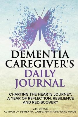 Dementia Caregiver's Daily Journal - G M Grace