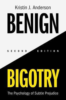 Benign Bigotry - Kristin J. Anderson