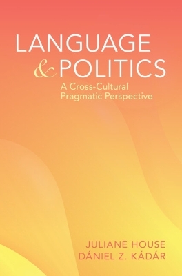 Language and Politics - Julianne House, Dániel Z. Kádár