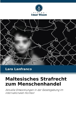 Maltesisches Strafrecht zum Menschenhandel - Lara Lanfranco