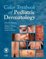 Color Textbook of Pediatric Dermatology - Weston, William L.; Lane, Alfred T.; Morelli, Joseph G.