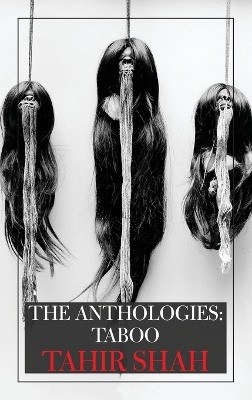 The Anthologies - Tahir Shah