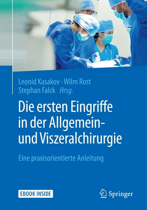 Die ersten Eingriffe in der Allgemein- und Viszeralchirurgie - 