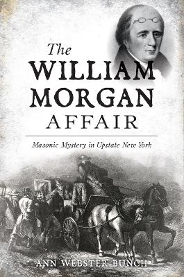 The William Morgan Affair -  Ann Bunch