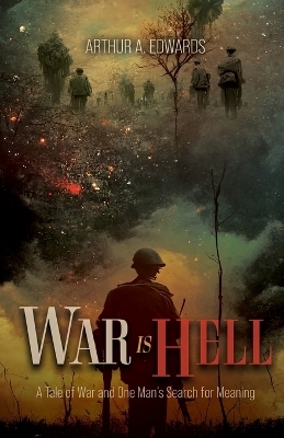 War Is Hell - Arthur a Edwards