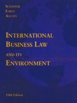 International Business Law and Its Environment - Schaffer, Richard; Earle, Beverly; Agusti, Filiberto