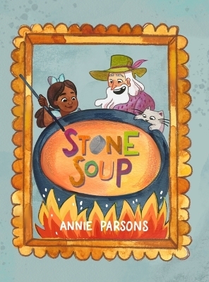 Stone Soup - Annie Parsons