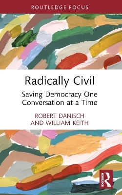 Radically Civil - Robert Danisch, William Keith