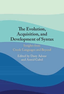 The Evolution, Acquisition and Development of Syntax - 