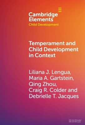 Temperament and Child Development in Context - Liliana J. Lengua, Maria A. Gartstein, Qing Zhou, Craig R. Colder, Debrielle T. Jacques