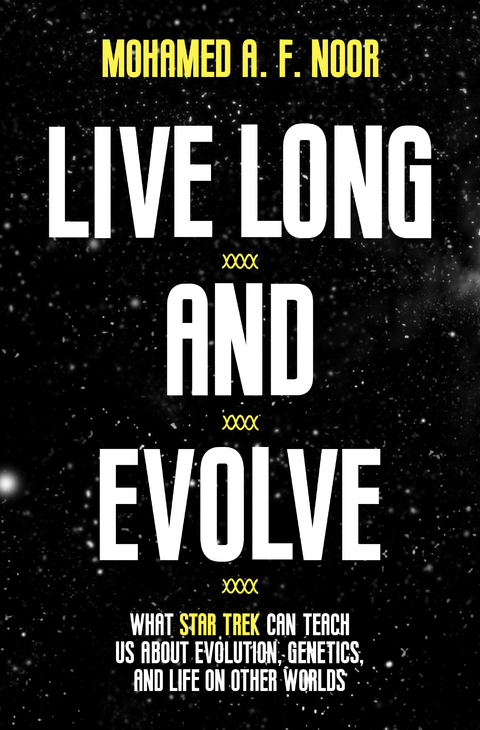 Live Long and Evolve -  Mohamed A. F. Noor