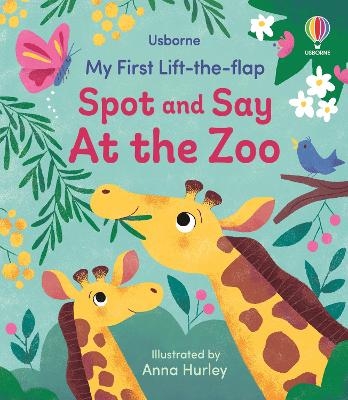 My First Lift-the-flap Spot and Say At the Zoo - Felicity Brooks, Alice Beecham