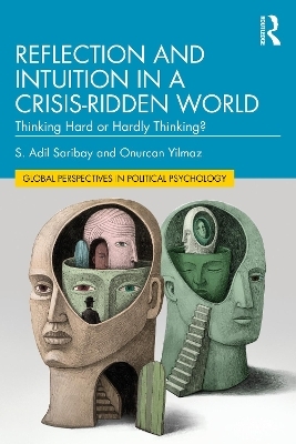 Reflection and Intuition in a Crisis-Ridden World - S. Adil Saribay, Onurcan Yilmaz