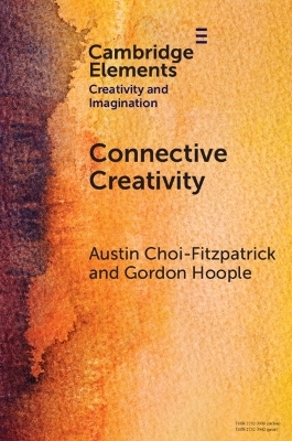 Connective Creativity - Austin Choi-Fitzpatrick, Gordon Hoople