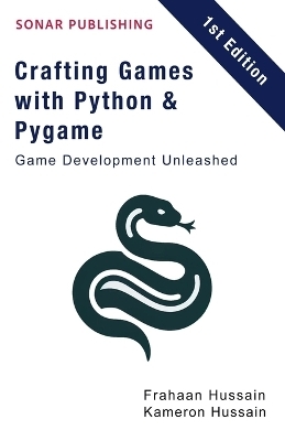 Crafting Games with Python & Pygame - Kameron Hussain, Frahaan Hussain