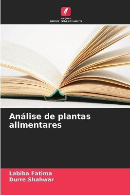 Análise de plantas alimentares - Labiba Fatima, Durre Shahwar