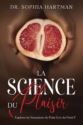 La science du plaisir - Dr Sophia Hartman