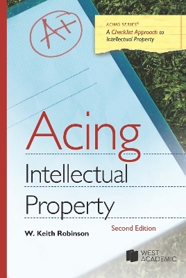 Robinson's Acing Intellectual Property - W. Keith Robinson